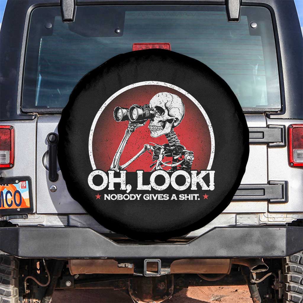 Oh Look Nobody Gives A Shit Spare Tire Cover Funny Sarcastic Humor Skeleton TS11 No hole Black Print Your Wear