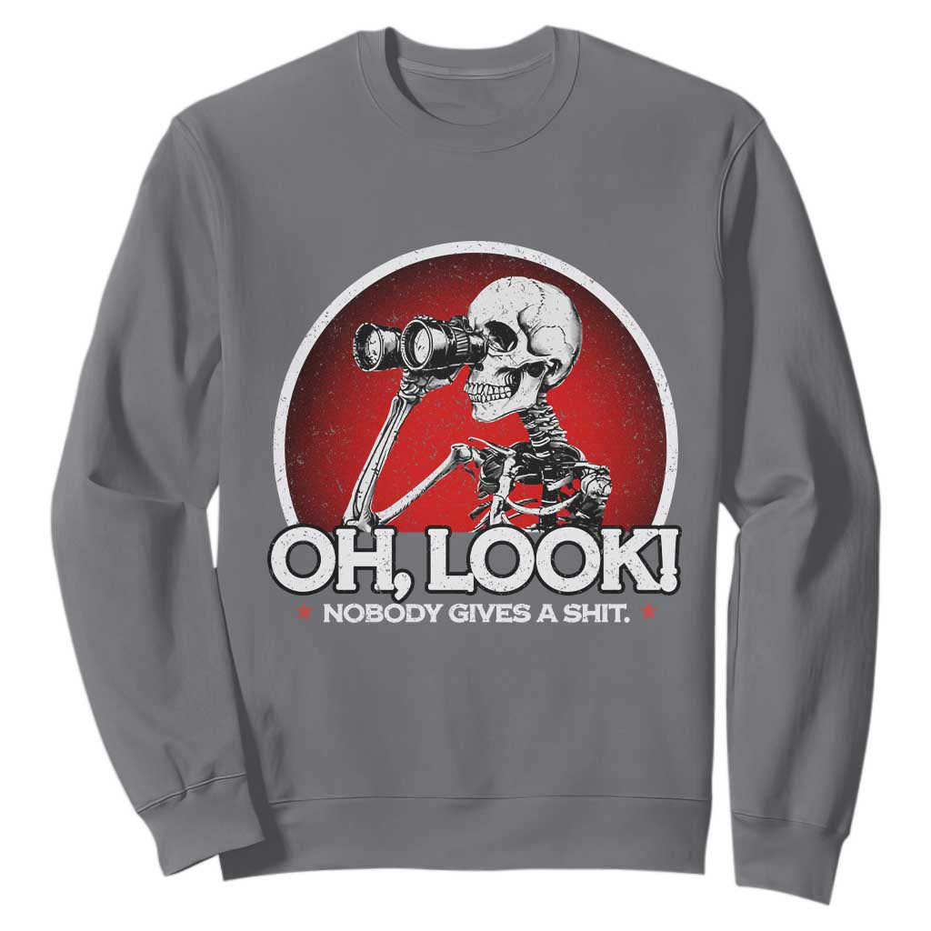 Oh Look Nobody Gives A Shit Sweatshirt Funny Sarcastic Humor Skeleton TS11 Charcoal Print Your Wear