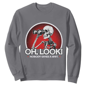 Oh Look Nobody Gives A Shit Sweatshirt Funny Sarcastic Humor Skeleton TS11 Charcoal Print Your Wear
