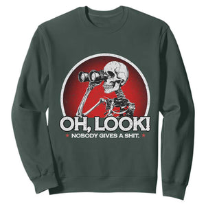 Oh Look Nobody Gives A Shit Sweatshirt Funny Sarcastic Humor Skeleton TS11 Dark Forest Green Print Your Wear