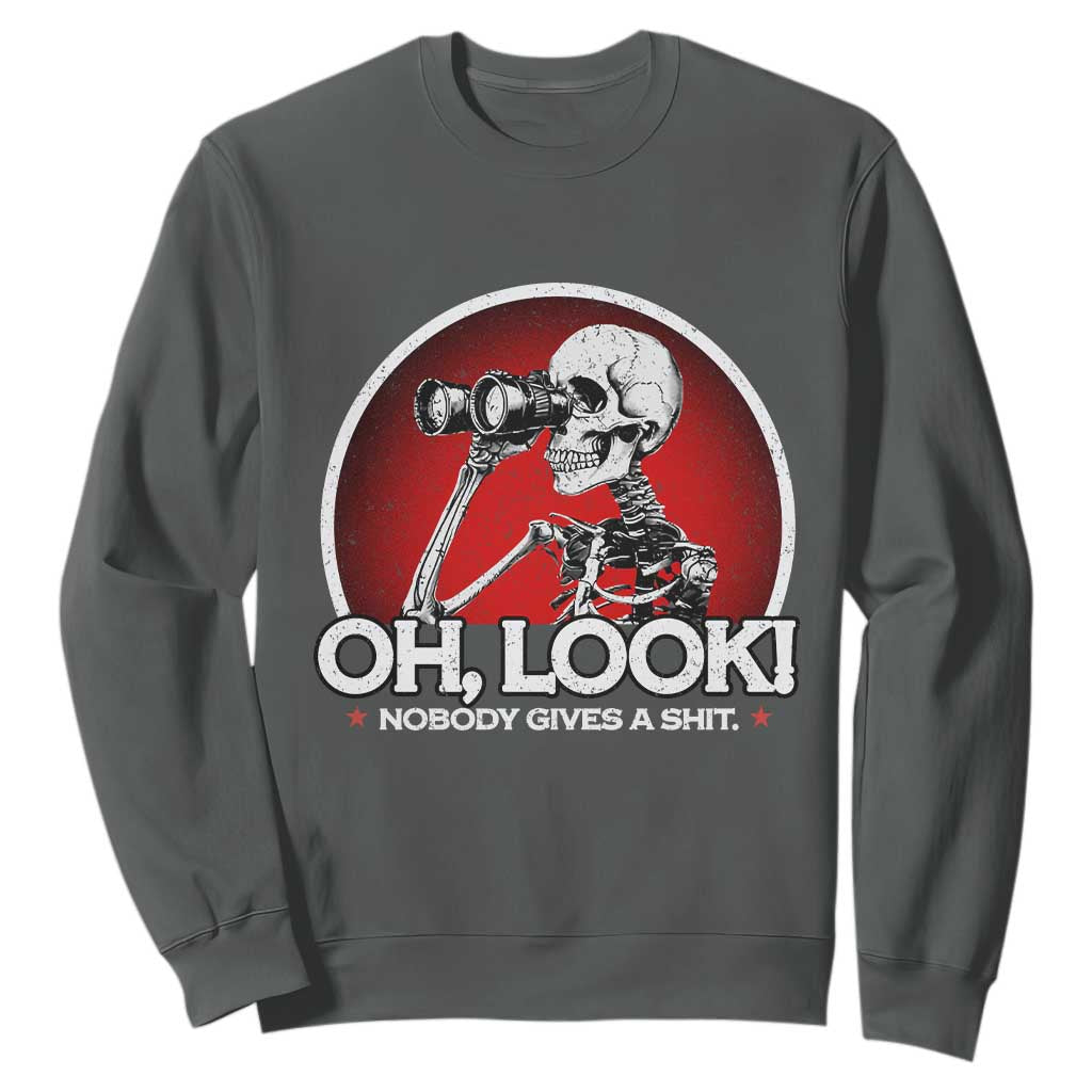 Oh Look Nobody Gives A Shit Sweatshirt Funny Sarcastic Humor Skeleton TS11 Dark Heather Print Your Wear