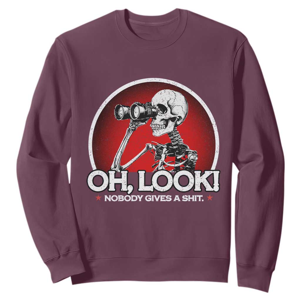 Oh Look Nobody Gives A Shit Sweatshirt Funny Sarcastic Humor Skeleton TS11 Maroon Print Your Wear