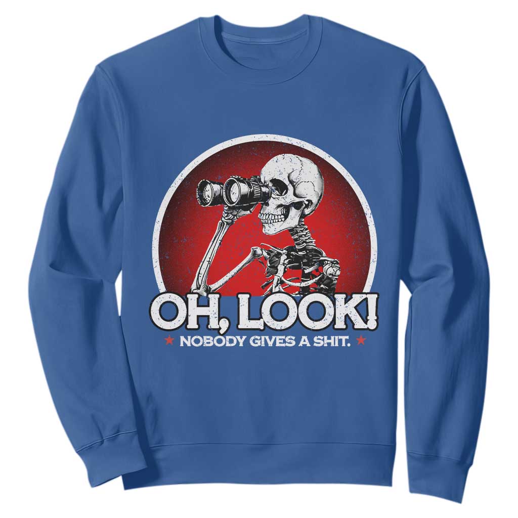 Oh Look Nobody Gives A Shit Sweatshirt Funny Sarcastic Humor Skeleton TS11 Royal Blue Print Your Wear