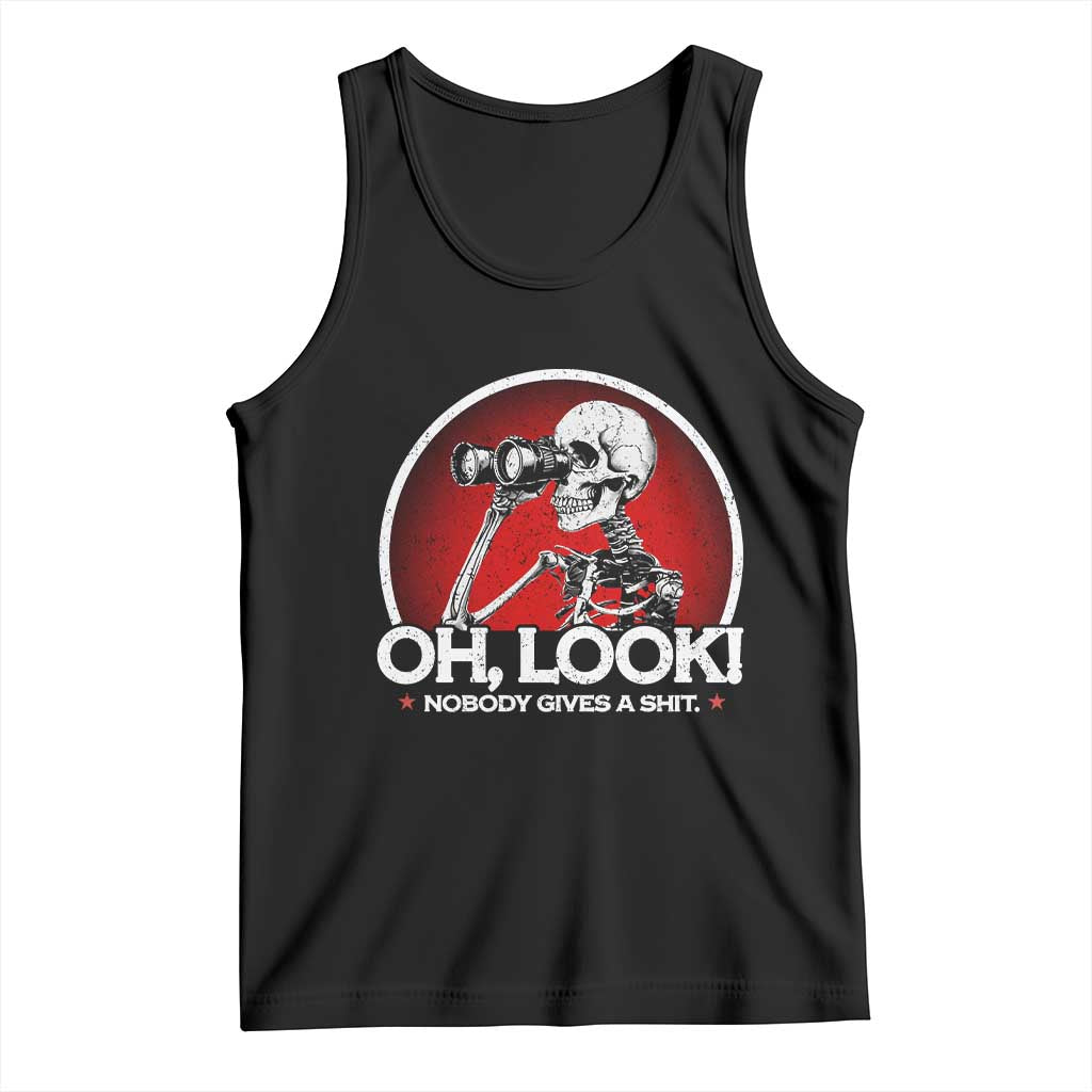 Oh Look Nobody Gives A Shit Tank Top Funny Sarcastic Humor Skeleton TS11 Black Print Your Wear
