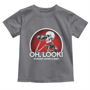Oh Look Nobody Gives A Shit Toddler T Shirt Funny Sarcastic Humor Skeleton TS11 Charcoal Print Your Wear