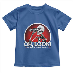 Oh Look Nobody Gives A Shit Toddler T Shirt Funny Sarcastic Humor Skeleton TS11 Royal Blue Print Your Wear