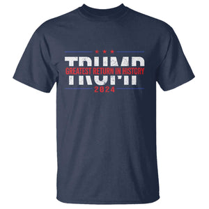 Trump Supporter T Shirt Trump Greatest Return In History 2024 TS11 Navy Print Your Wear