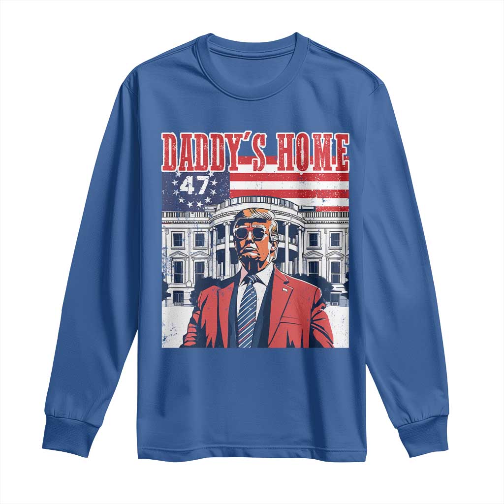 Funny Trump 2024 Long Sleeve Shirt Daddy's Home The 47th US President Vintage Betsy American Flag TS11 Royal Blue Print Your Wear