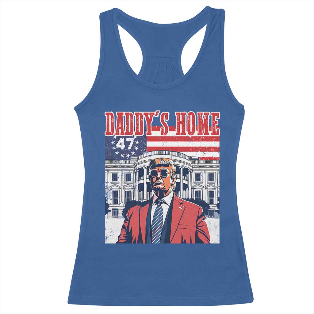Funny Trump 2024 Racerback Tank Top Daddy's Home The 47th US President Vintage Betsy American Flag TS11 Royal Blue Print Your Wear