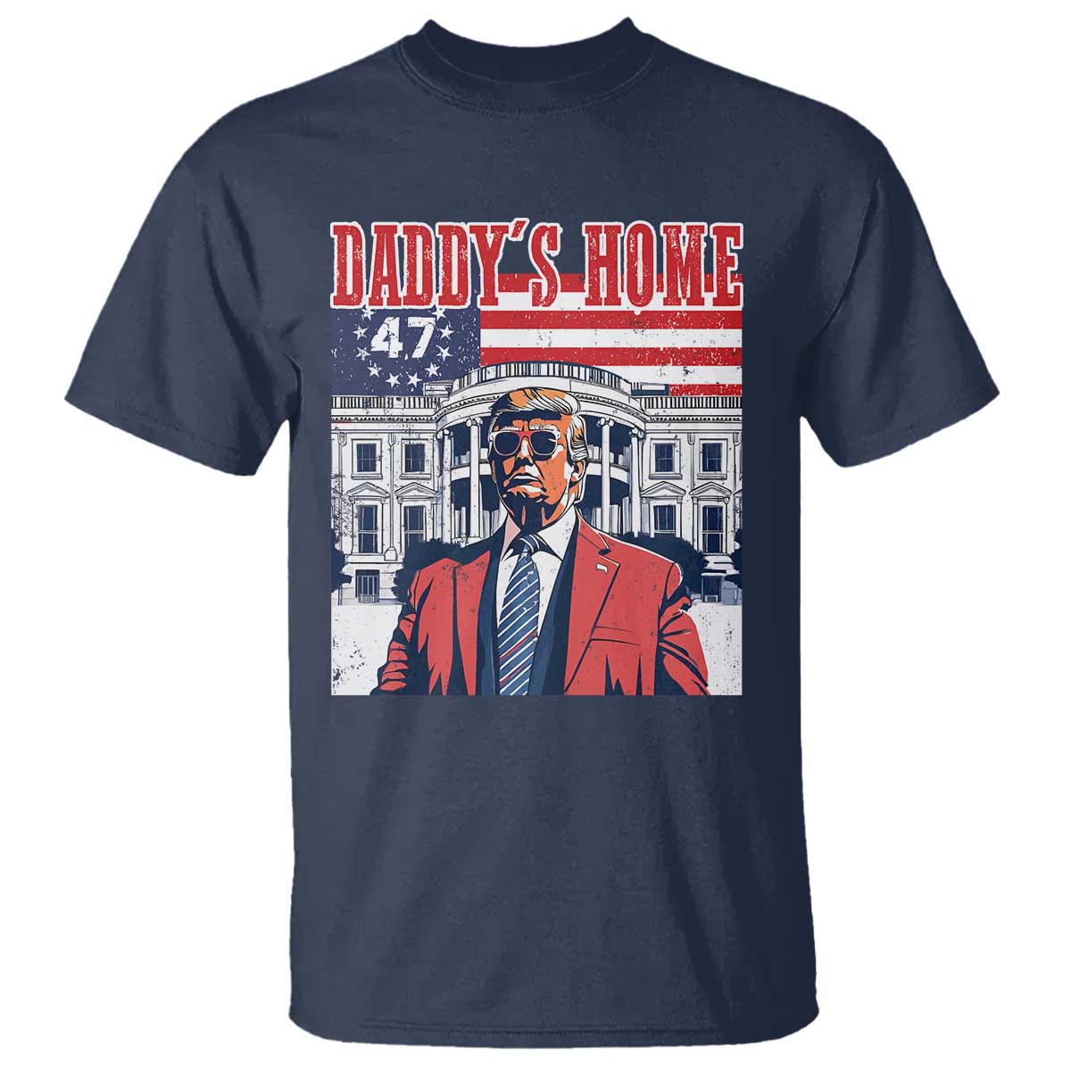Funny Trump 2024 T Shirt Daddy's Home The 47th US President Vintage Betsy American Flag TS11 Navy Print Your Wear