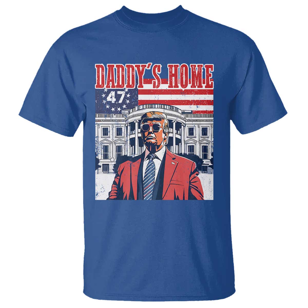 Funny Trump 2024 T Shirt Daddy's Home The 47th US President Vintage Betsy American Flag TS11 Royal Blue Print Your Wear