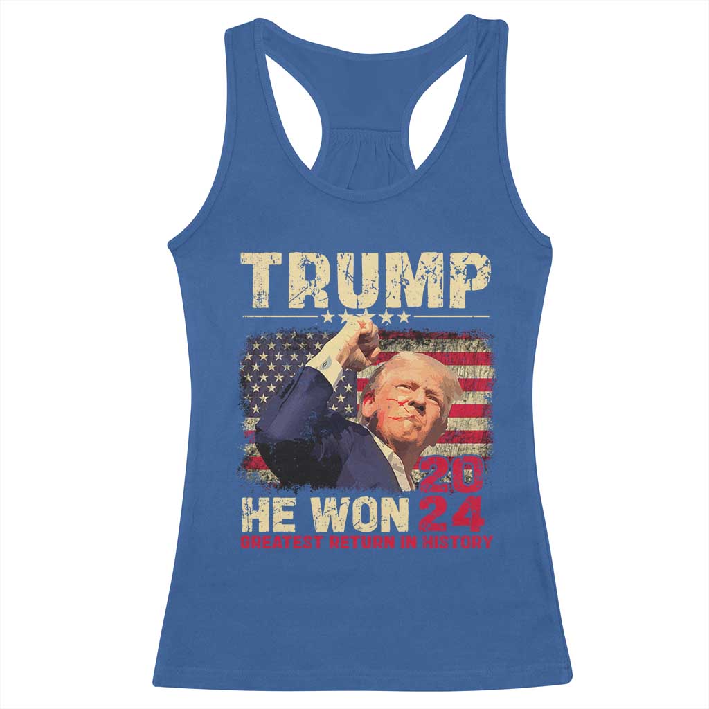 Trump Won 2024 Racerback Tank Top He Won Greatest Return In History The 47th US President TS11 Royal Blue Print Your Wear
