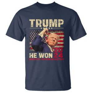 Trump Won 2024 T Shirt He Won Greatest Return In History The 47th US President TS11 Navy Print Your Wear