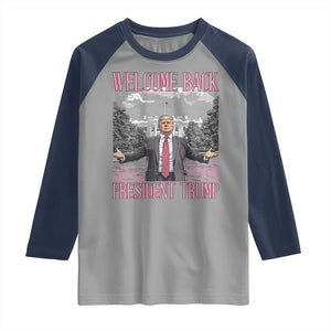 Funny Welcome Back President Trump Raglan Shirt White House President Trump 45 47 TS11 Sport Gray Navy Print Your Wear