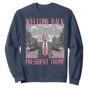 Funny Welcome Back President Trump Sweatshirt White House President Trump 45 47 TS11 Navy Print Your Wear
