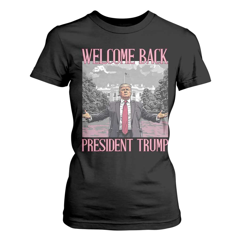 Funny Welcome Back President Trump T Shirt For Women White House President Trump 45 47 TS11 Black Print Your Wear