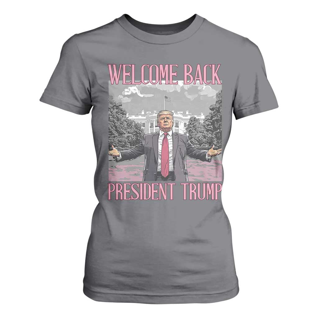 Funny Welcome Back President Trump T Shirt For Women White House President Trump 45 47 TS11 Charcoal Print Your Wear