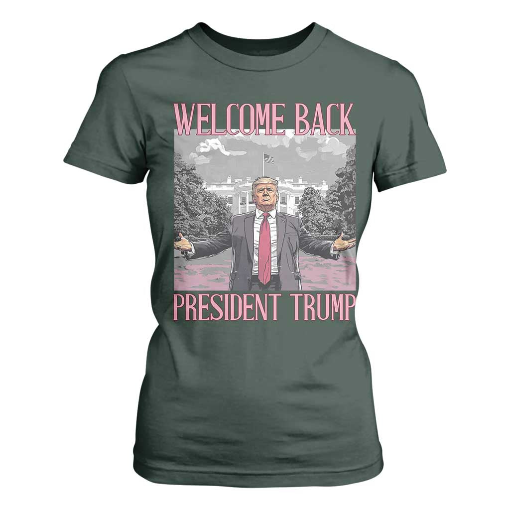 Funny Welcome Back President Trump T Shirt For Women White House President Trump 45 47 TS11 Dark Forest Green Print Your Wear