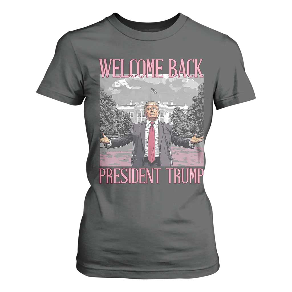 Funny Welcome Back President Trump T Shirt For Women White House President Trump 45 47 TS11 Dark Heather Print Your Wear