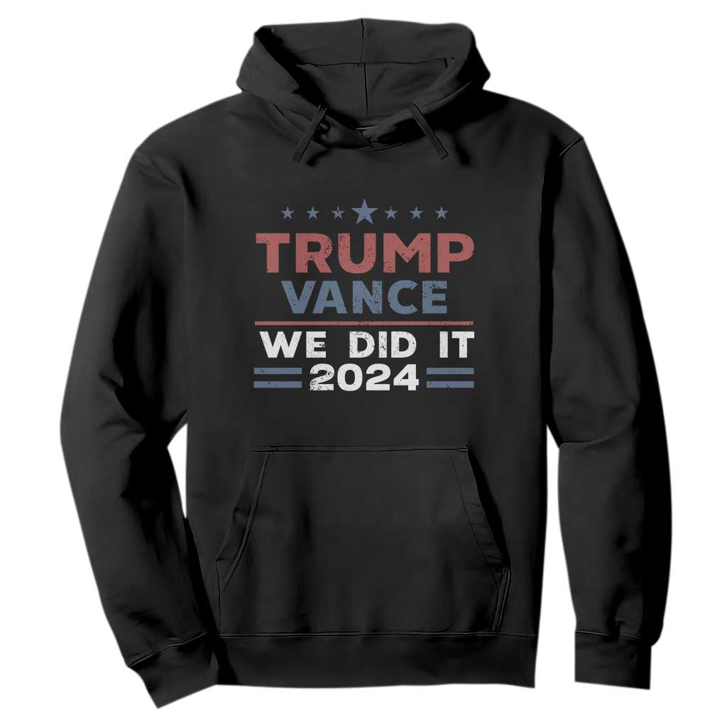 Trump Vance We Did It 2024 Hoodie Trump Won President 45 47 American Flag TS11 Black Print Your Wear
