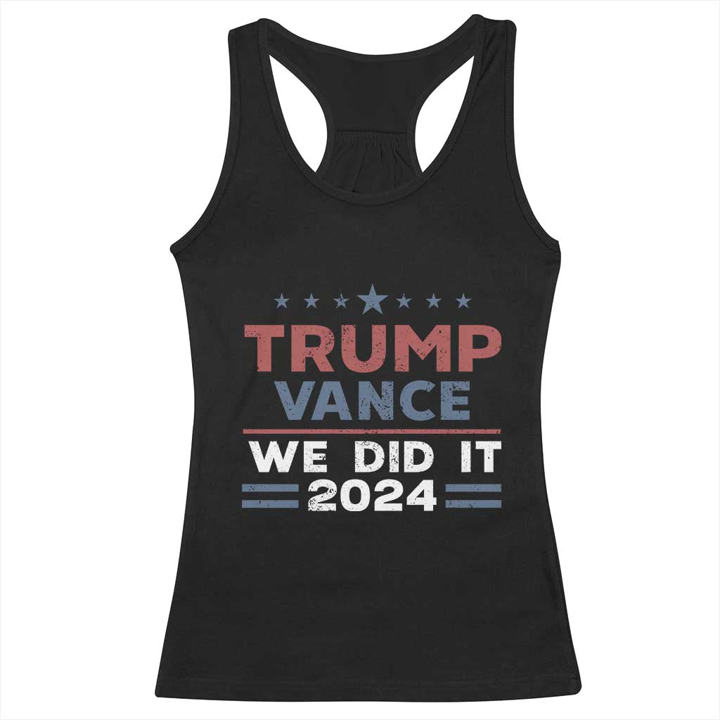 Trump Vance We Did It 2024 Racerback Tank Top Trump Won President 45 47 American Flag TS11 Black Print Your Wear