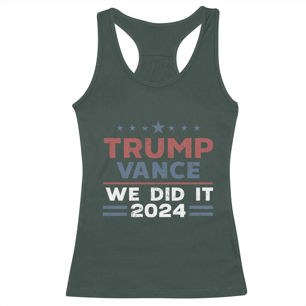 Trump Vance We Did It 2024 Racerback Tank Top Trump Won President 45 47 American Flag TS11 Dark Forest Green Print Your Wear