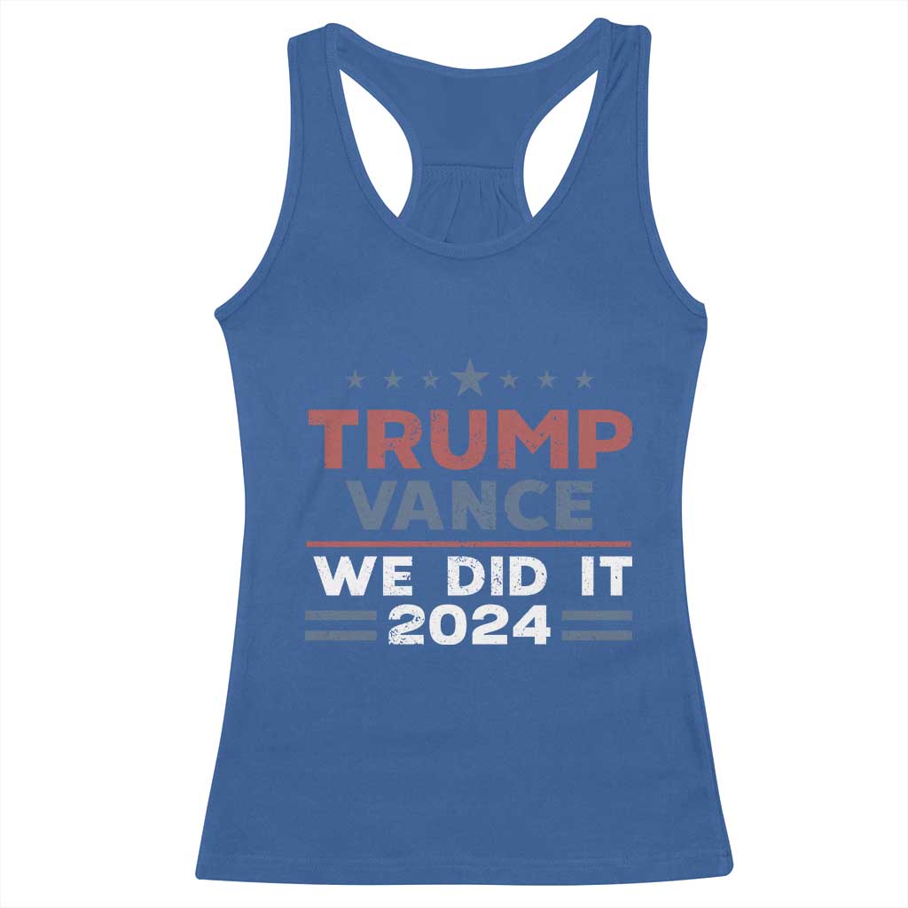 Trump Vance We Did It 2024 Racerback Tank Top Trump Won President 45 47 American Flag TS11 Royal Blue Print Your Wear