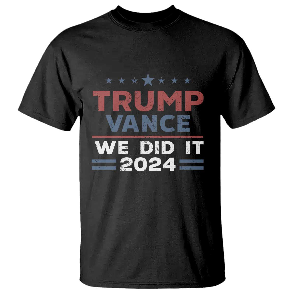 Trump Vance We Did It 2024 T Shirt Trump Won President 45 47 American Flag TS11 Black Print Your Wear