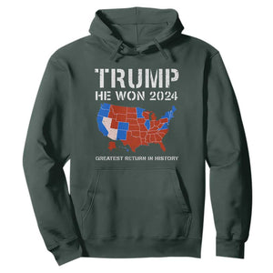 Trump He Won 2024 Hoodie Greatest Return In History American Flag The 47th US President TS11 Dark Forest Green Print Your Wear