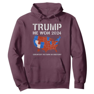 Trump He Won 2024 Hoodie Greatest Return In History American Flag The 47th US President TS11 Maroon Print Your Wear