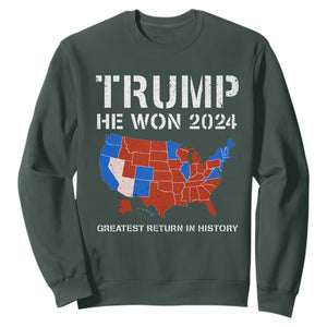 Trump He Won 2024 Sweatshirt Greatest Return In History American Flag The 47th US President TS11 Dark Forest Green Print Your Wear