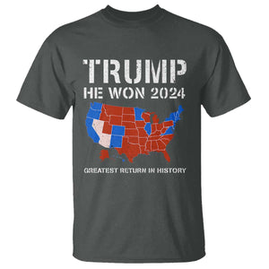 Trump He Won 2024 T Shirt Greatest Return In History American Flag The 47th US President TS11 Dark Heather Print Your Wear
