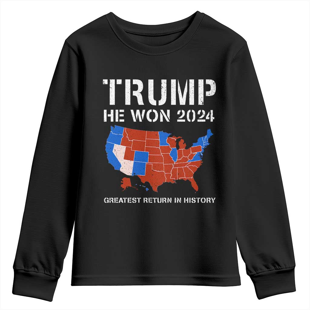 Trump He Won 2024 Youth Sweatshirt Greatest Return In History American Flag The 47th US President TS11 Black Print Your Wear