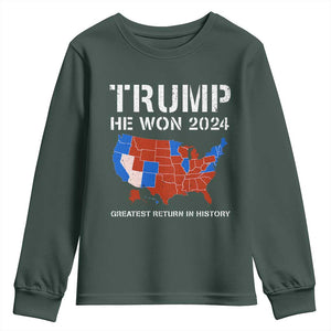 Trump He Won 2024 Youth Sweatshirt Greatest Return In History American Flag The 47th US President TS11 Dark Forest Green Print Your Wear