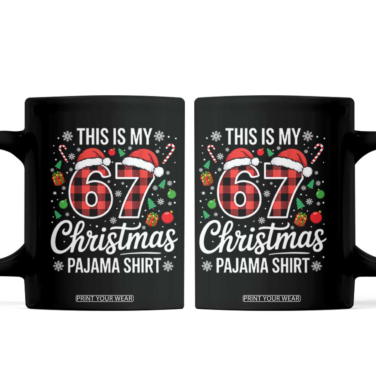 This Is My 67 Christmas Pajama Coffee Mug Six Seven Meme Xmas TS11 Black Print Your Wear