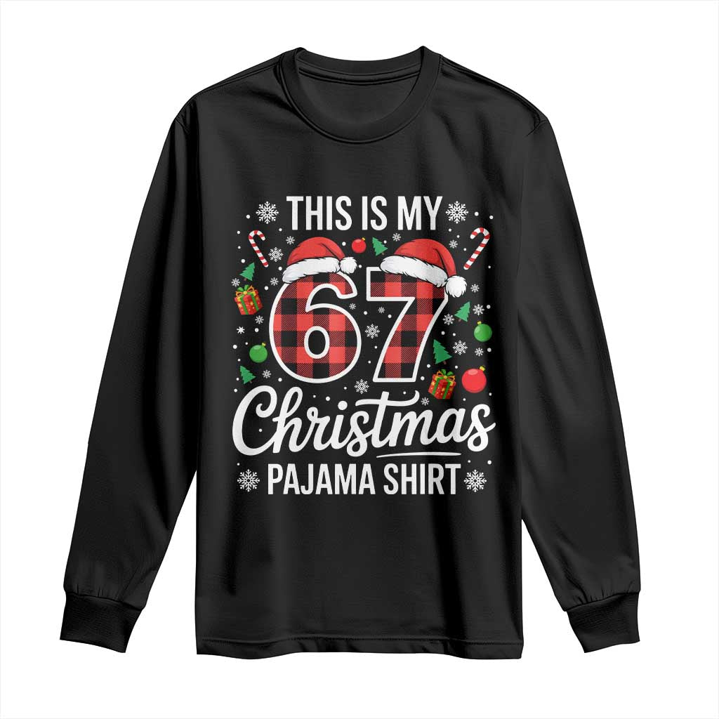 This Is My 67 Christmas Pajama Long Sleeve Shirt Six Seven Meme Xmas TS11 Black Print Your Wear