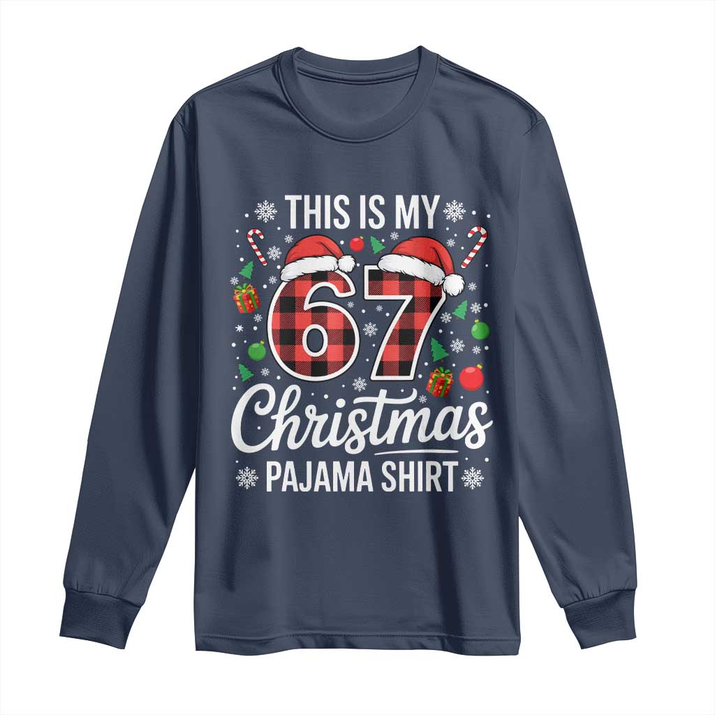 This Is My 67 Christmas Pajama Long Sleeve Shirt Six Seven Meme Xmas TS11 Navy Print Your Wear