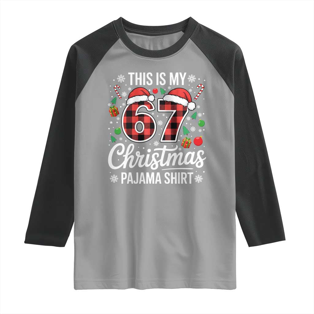 This Is My 67 Christmas Pajama Raglan Shirt Six Seven Meme Xmas TS11 Sport Gray Black Print Your Wear