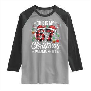 This Is My 67 Christmas Pajama Raglan Shirt Six Seven Meme Xmas TS11 Sport Gray Black Print Your Wear