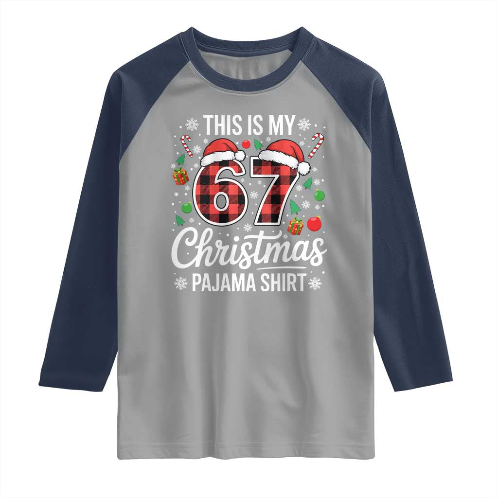This Is My 67 Christmas Pajama Raglan Shirt Six Seven Meme Xmas TS11 Sport Gray Navy Print Your Wear