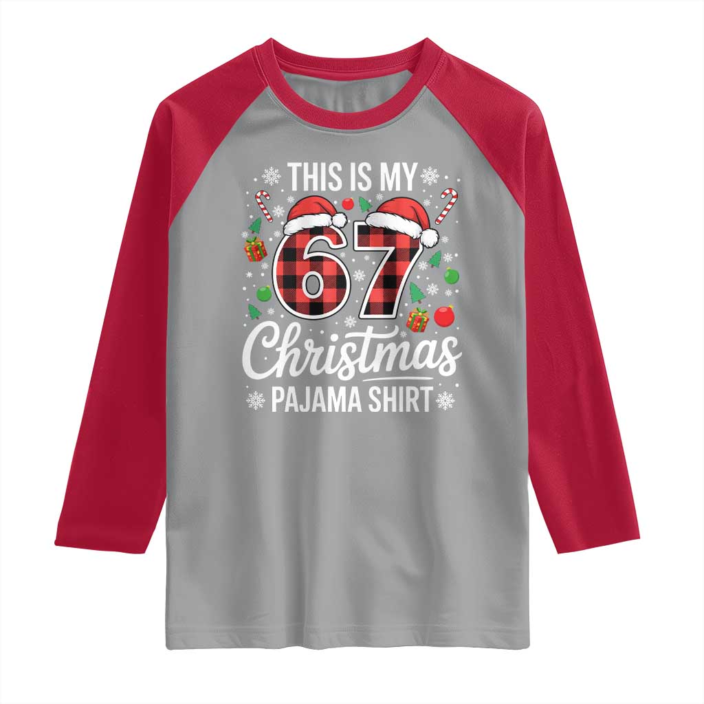This Is My 67 Christmas Pajama Raglan Shirt Six Seven Meme Xmas TS11 Sport Gray Red Print Your Wear