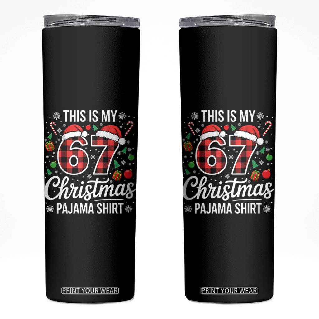 This Is My 67 Christmas Pajama Skinny Tumbler Six Seven Meme Xmas TS11 Black Print Your Wear