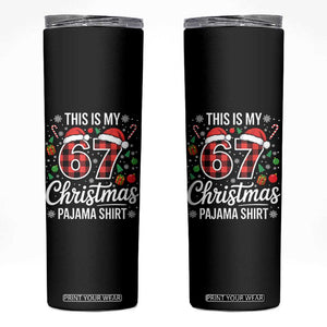 This Is My 67 Christmas Pajama Skinny Tumbler Six Seven Meme Xmas TS11 Black Print Your Wear