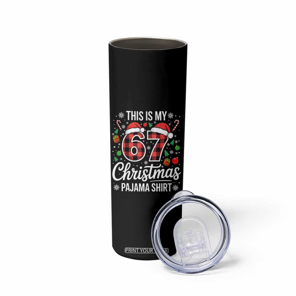 This Is My 67 Christmas Pajama Skinny Tumbler Six Seven Meme Xmas TS11 Print Your Wear