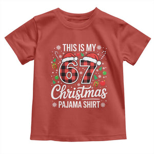 This Is My 67 Christmas Pajama Toddler T Shirt Six Seven Meme Xmas TS11 Red Print Your Wear