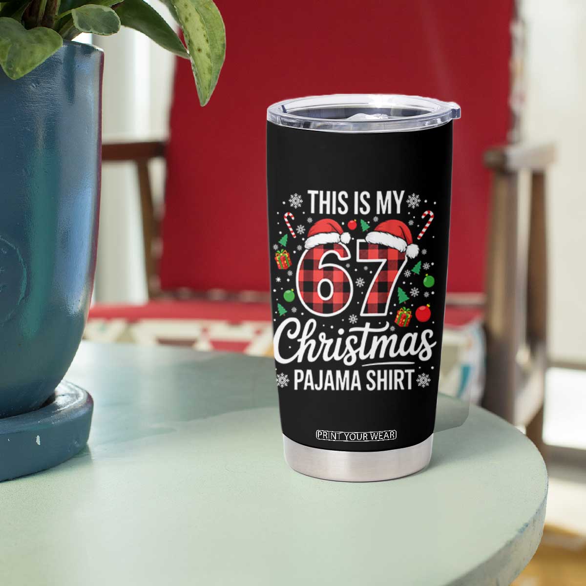 This Is My 67 Christmas Pajama Tumbler Cup Six Seven Meme Xmas TS11 Print Your Wear