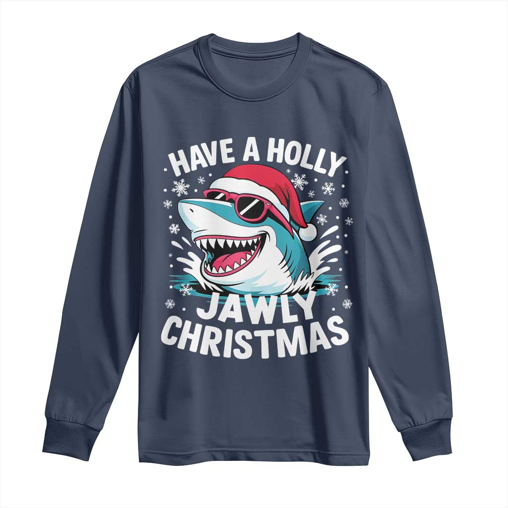 Funny Xmas Shark Long Sleeve Shirt Have A Holly Jawly Christmas Santa Hat TS11 Navy Print Your Wear