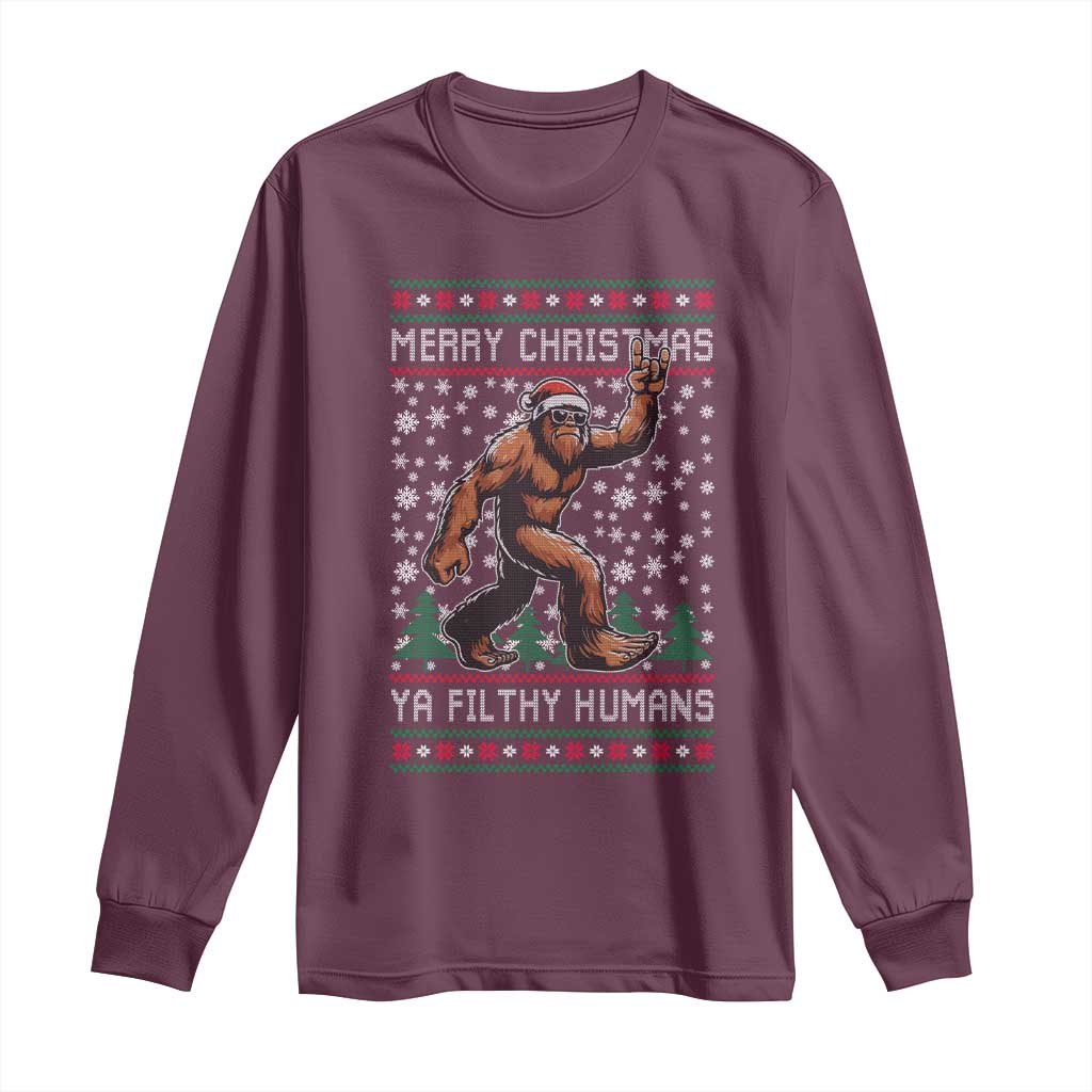 Merry Christmas Ya Filthy Humans Bigfoot Long Sleeve Shirt Funny Xmas Sasquatch TS11 Maroon Print Your Wear