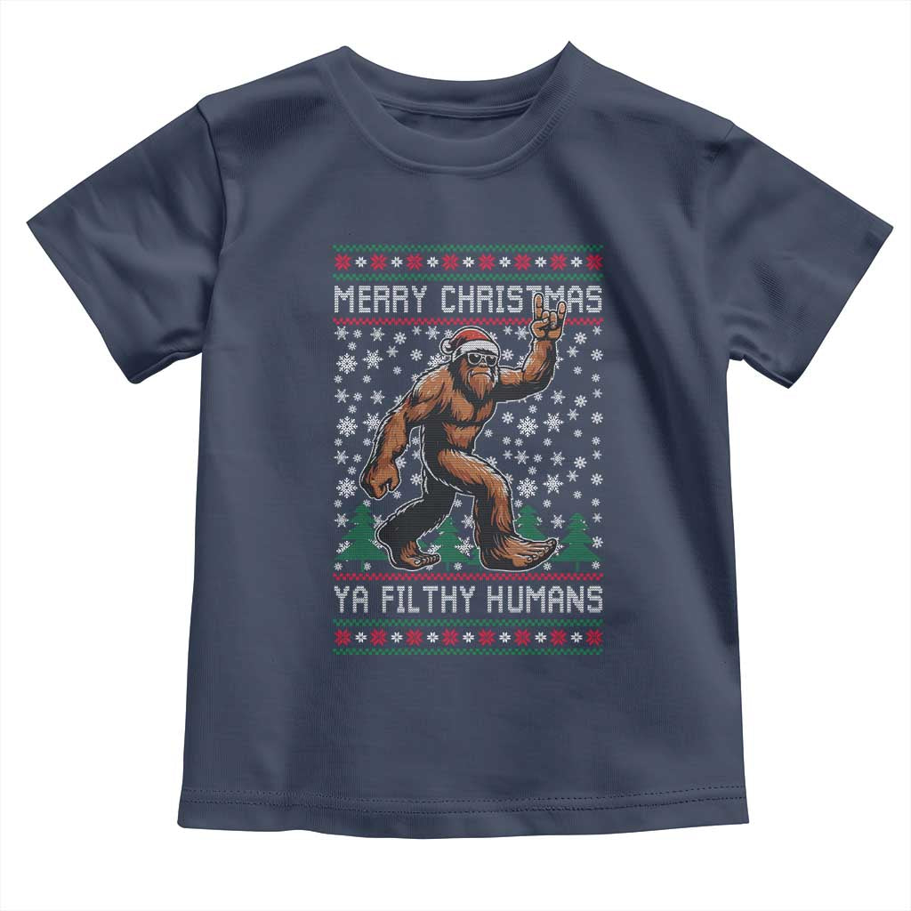 Merry Christmas Ya Filthy Humans Bigfoot Toddler T Shirt Funny Xmas Sasquatch TS11 Navy Print Your Wear