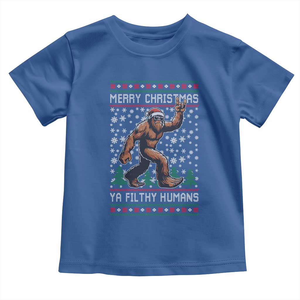 Merry Christmas Ya Filthy Humans Bigfoot Toddler T Shirt Funny Xmas Sasquatch TS11 Royal Blue Print Your Wear